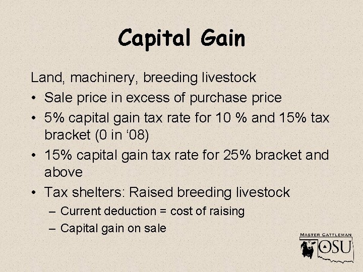 Capital Gain Land, machinery, breeding livestock • Sale price in excess of purchase price