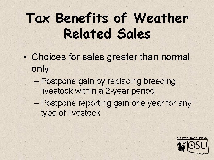 Tax Benefits of Weather Related Sales • Choices for sales greater than normal only