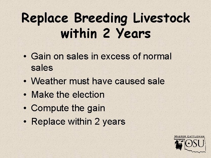 Replace Breeding Livestock within 2 Years • Gain on sales in excess of normal