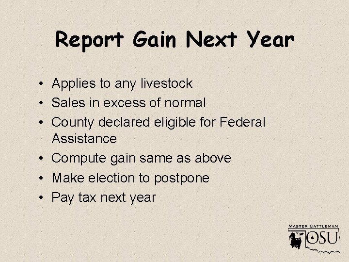 Report Gain Next Year • Applies to any livestock • Sales in excess of