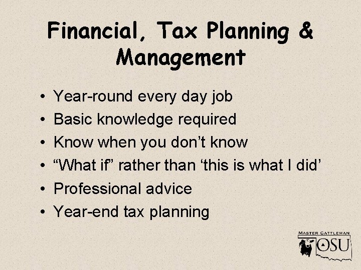 Financial, Tax Planning & Management • • • Year-round every day job Basic knowledge