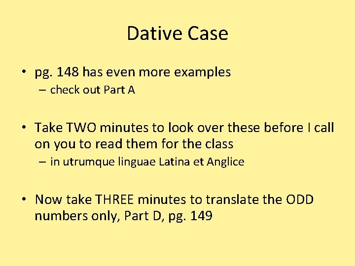Dative Case • pg. 148 has even more examples – check out Part A
