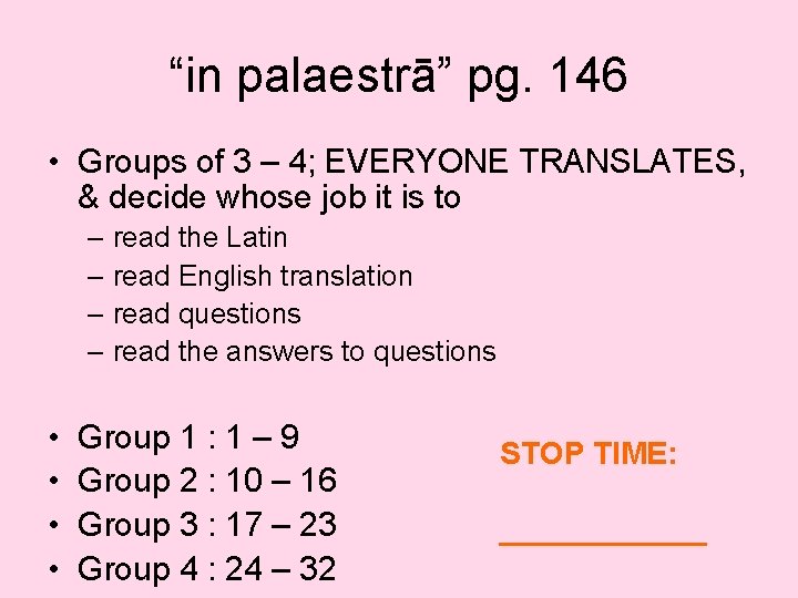“in palaestrā” pg. 146 • Groups of 3 – 4; EVERYONE TRANSLATES, & decide