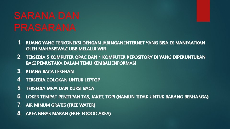 SARANA DAN PRASARANA 1. RUANG YANG TERKONEKSI DENGAN JARINGAN INTERNET YANG BISA DI MANFAATKAN