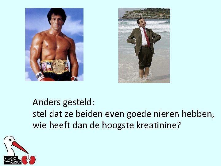 Anders gesteld: stel dat ze beiden even goede nieren hebben, wie heeft dan de