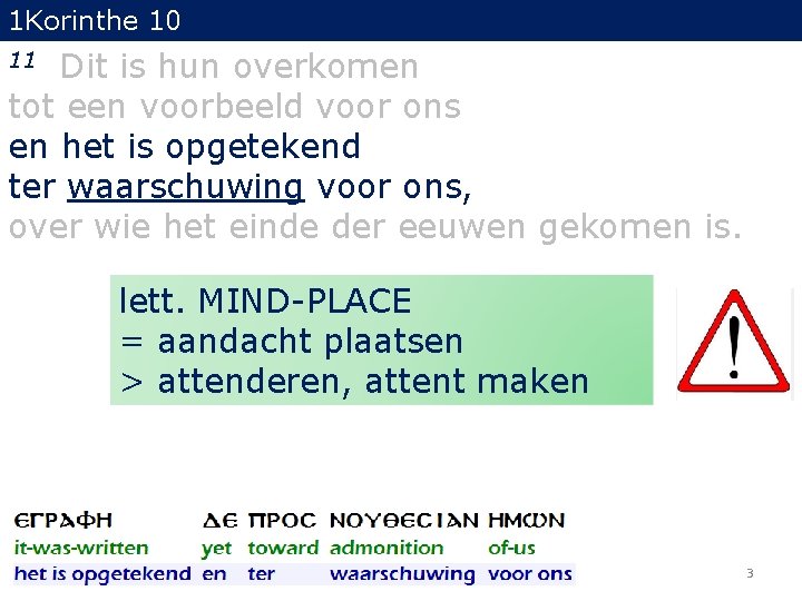 1 Korinthe 10 Dit is hun overkomen tot een voorbeeld voor ons en het