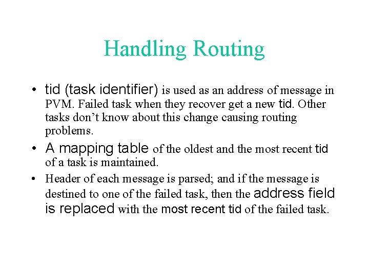 Handling Routing • tid (task identifier) is used as an address of message in