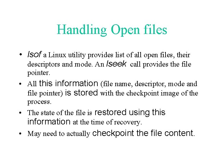 Handling Open files • lsof a Linux utility provides list of all open files,