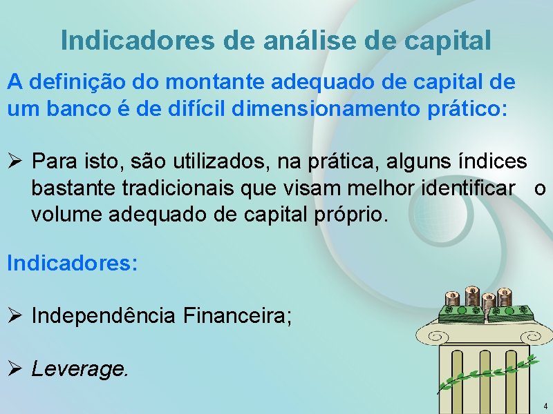 Indicadores de análise de capital A definição do montante adequado de capital de um