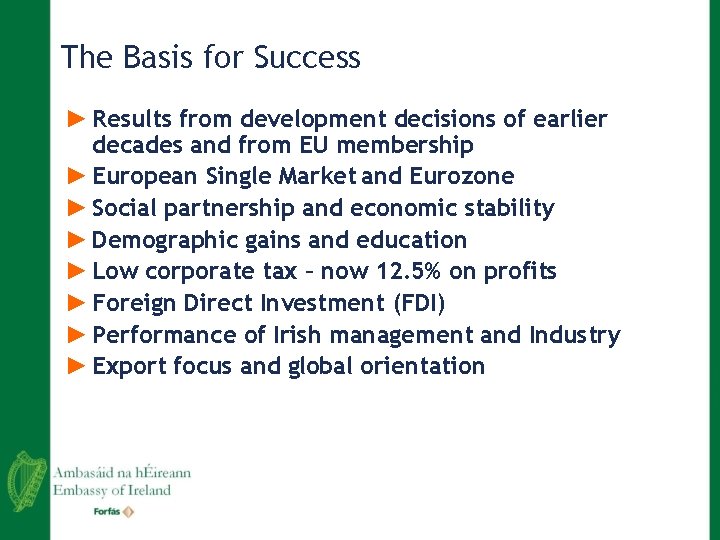 The Basis for Success ► Results from development decisions of earlier decades and from