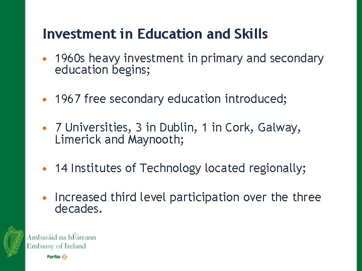 Investment in Education and Skills • 1960 s heavy investment in primary and secondary