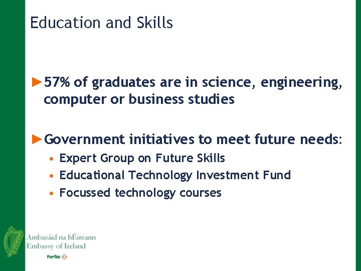 Education and Skills ► 57% of graduates are in science, engineering, computer or business