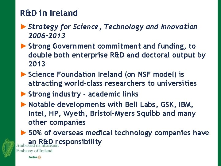 R&D in Ireland ► Strategy for Science, Technology and Innovation 2006 -2013 ► Strong