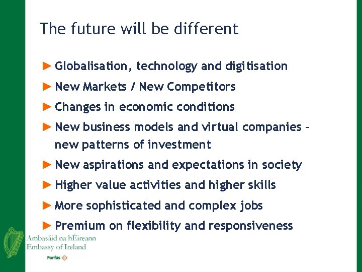 The future will be different ► Globalisation, technology and digitisation ► New Markets /