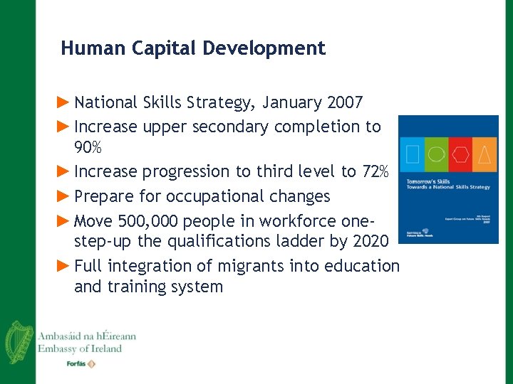 Human Capital Development ► National Skills Strategy, January 2007 ► Increase upper secondary completion