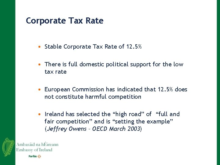 Corporate Tax Rate • Stable Corporate Tax Rate of 12. 5% • There is