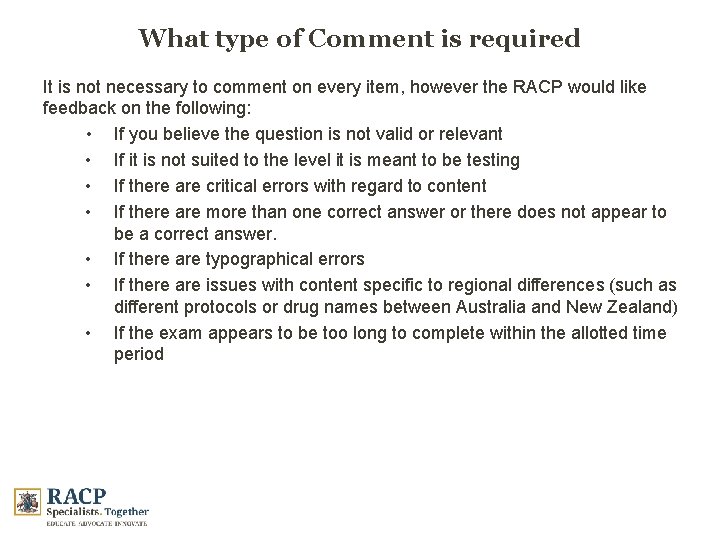 What type of Comment is required It is not necessary to comment on every