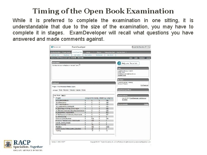 Timing of the Open Book Examination While it is preferred to complete the examination
