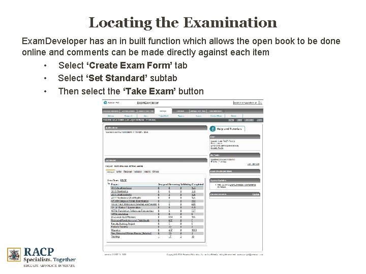 Locating the Examination Exam. Developer has an in built function which allows the open