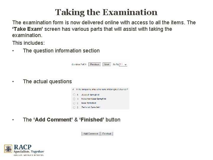 Taking the Examination The examination form is now delivered online with access to all