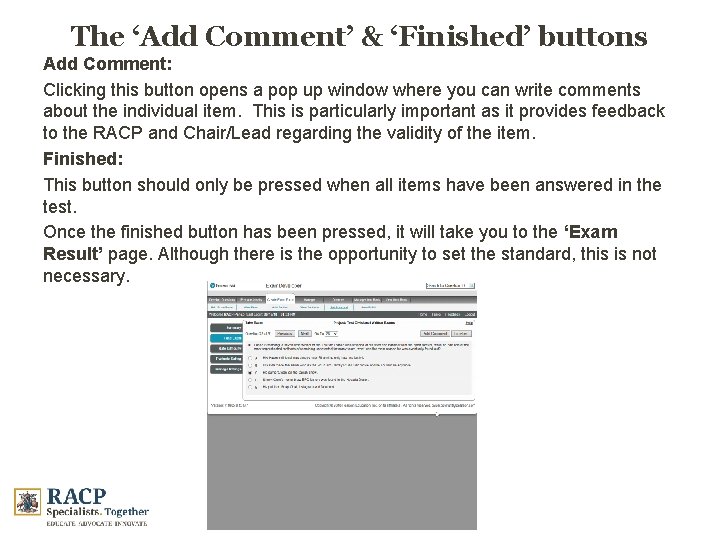 The ‘Add Comment’ & ‘Finished’ buttons Add Comment: Clicking this button opens a pop
