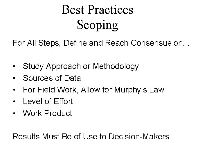 Best Practices Scoping For All Steps, Define and Reach Consensus on… • • •