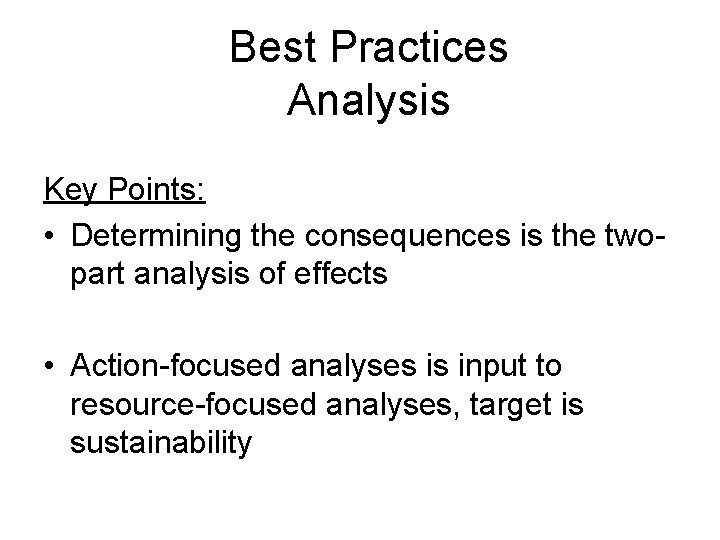 Best Practices Analysis Key Points: • Determining the consequences is the twopart analysis of