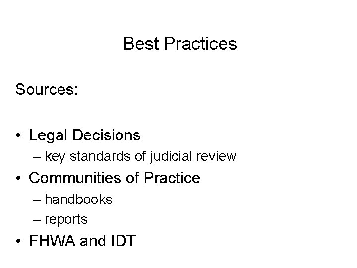 Best Practices Sources: • Legal Decisions – key standards of judicial review • Communities
