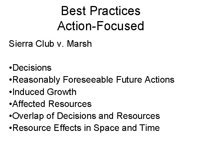 Best Practices Action-Focused Sierra Club v. Marsh • Decisions • Reasonably Foreseeable Future Actions