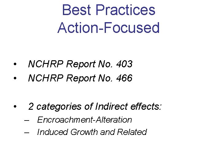 Best Practices Action-Focused • • NCHRP Report No. 403 NCHRP Report No. 466 •