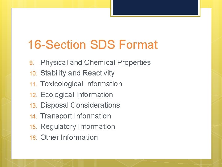 16 -Section SDS Format 9. 10. 11. 12. 13. 14. 15. 16. Physical and