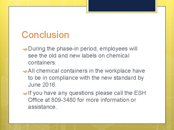 Conclusion During the phase-in period, employees will see the old and new labels on