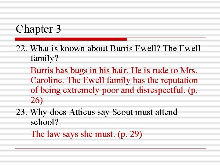 Chapter 3 22. What is known about Burris Ewell? The Ewell family? Burris has