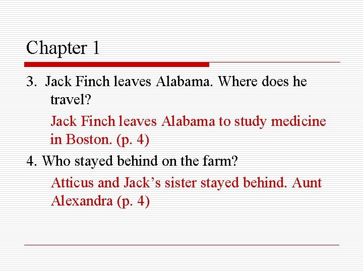 Chapter 1 3. Jack Finch leaves Alabama. Where does he travel? Jack Finch leaves
