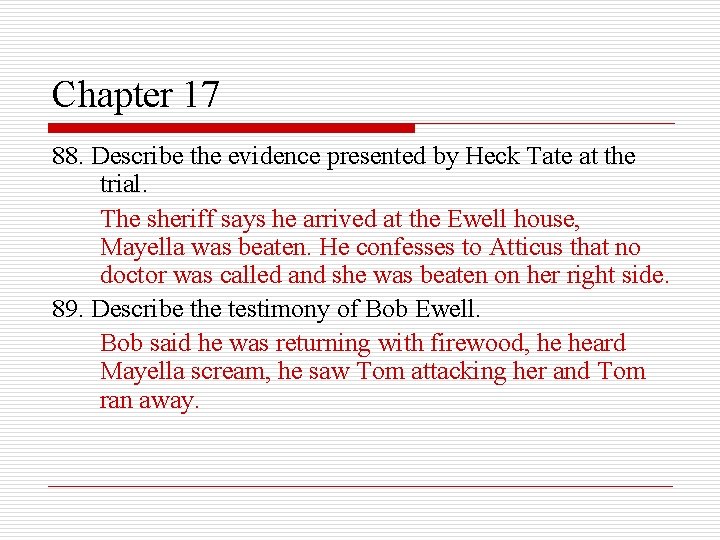 Chapter 17 88. Describe the evidence presented by Heck Tate at the trial. The