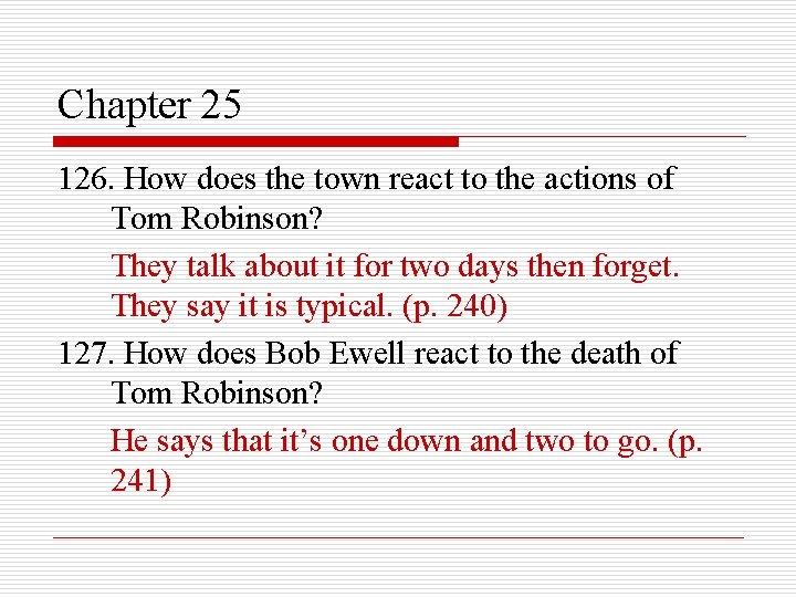 Chapter 25 126. How does the town react to the actions of Tom Robinson?