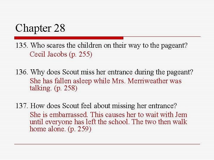 Chapter 28 135. Who scares the children on their way to the pageant? Cecil