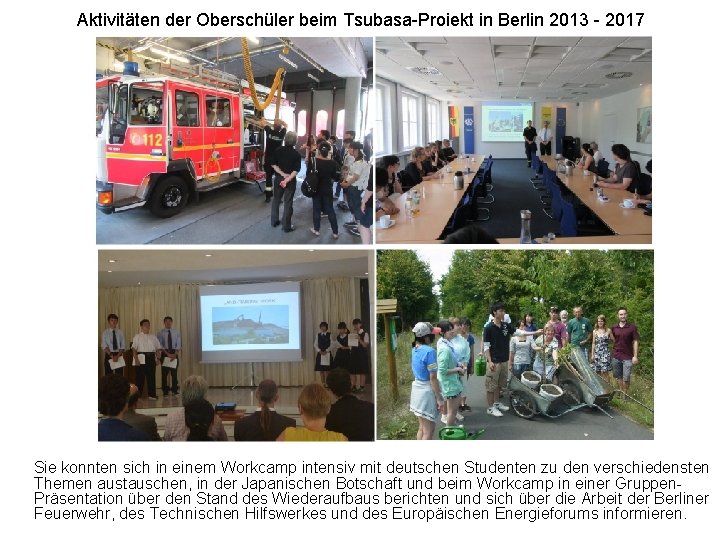 Aktivitäten der Oberschüler beim Tsubasa-Projekt in Berlin 2013 - 2017 Sie konnten sich in