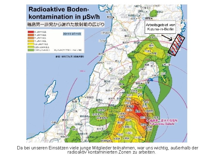 Da bei unseren Einsätzen viele junge Mitglieder teilnahmen, war uns wichtig, außerhalb der radioaktiv