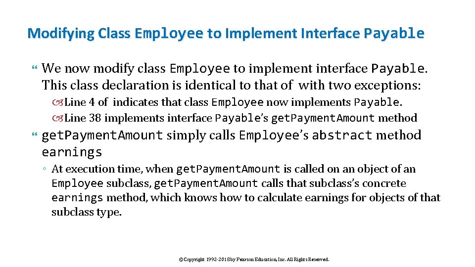 Modifying Class Employee to Implement Interface Payable We now modify class Employee to implement