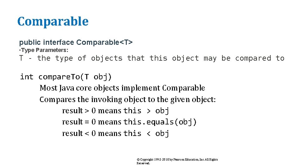 Comparable public interface Comparable<T> • Type Parameters: T - the type of objects that