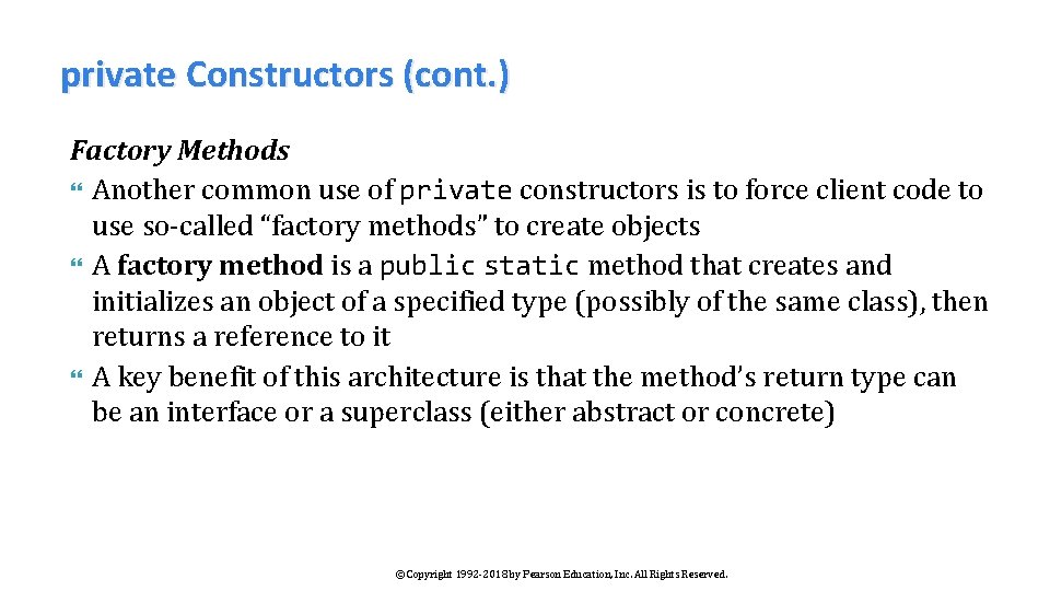 private Constructors (cont. ) Factory Methods Another common use of private constructors is to
