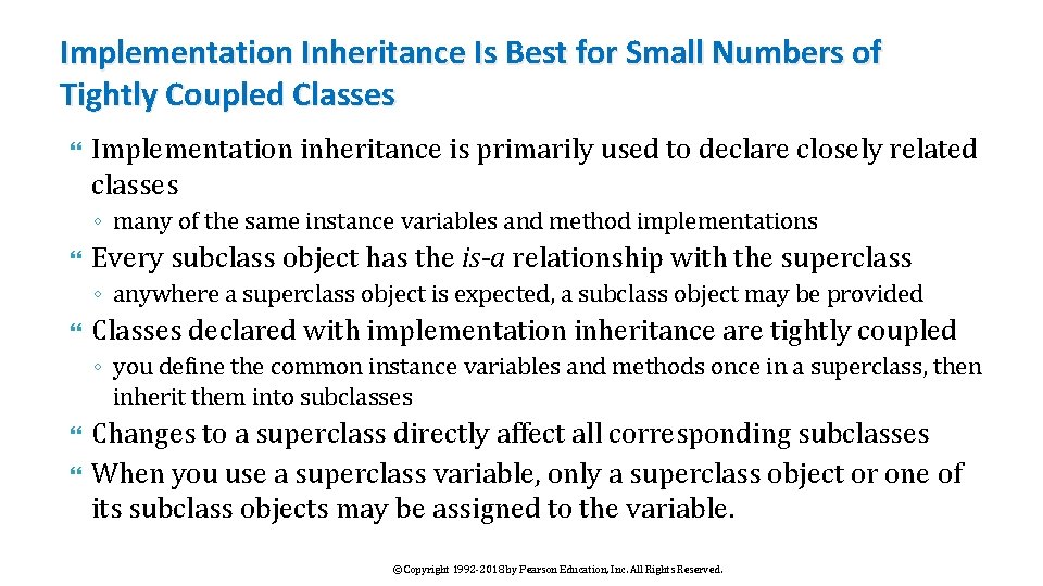 Implementation Inheritance Is Best for Small Numbers of Tightly Coupled Classes Implementation inheritance is