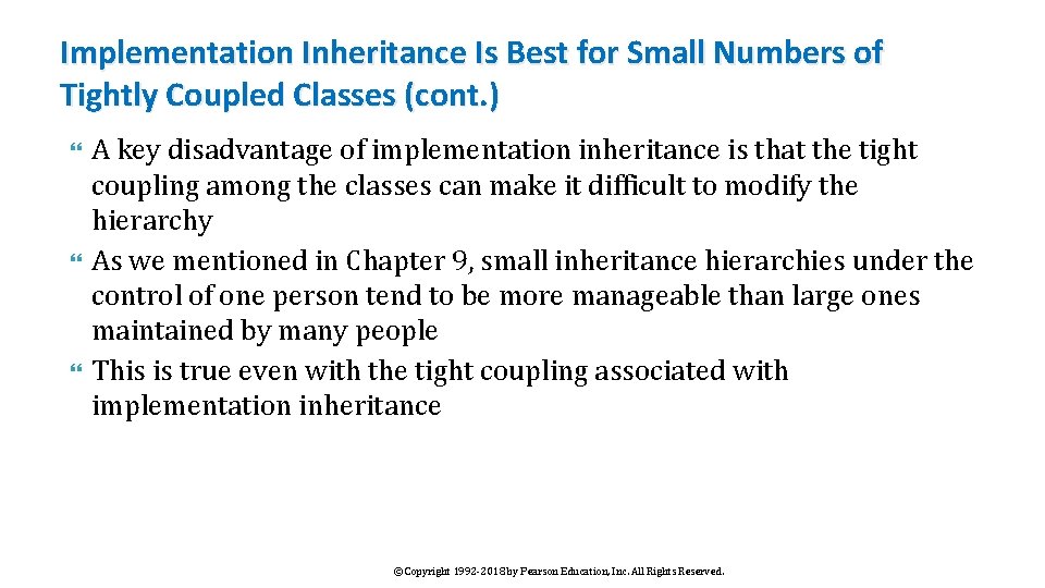 Implementation Inheritance Is Best for Small Numbers of Tightly Coupled Classes (cont. ) A