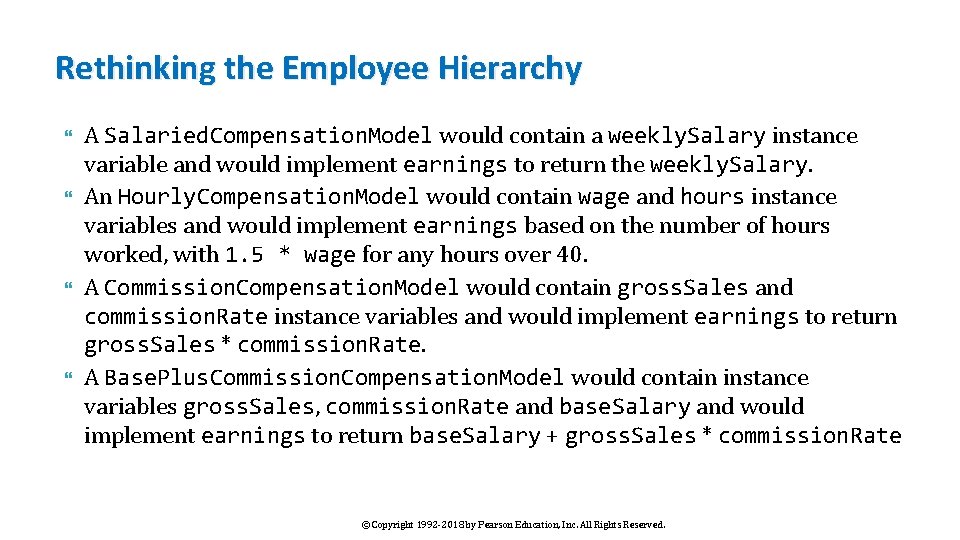 Rethinking the Employee Hierarchy A Salaried. Compensation. Model would contain a weekly. Salary instance
