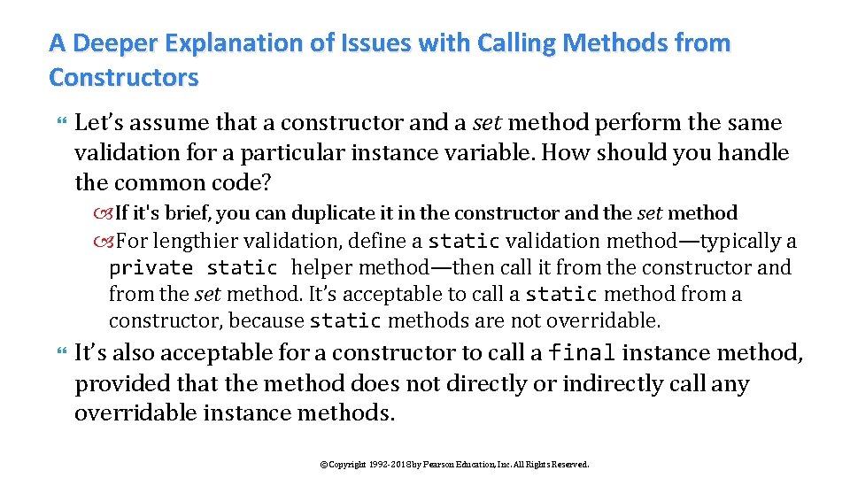 A Deeper Explanation of Issues with Calling Methods from Constructors Let’s assume that a