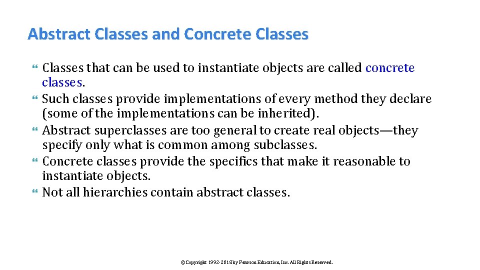 Abstract Classes and Concrete Classes that can be used to instantiate objects are called