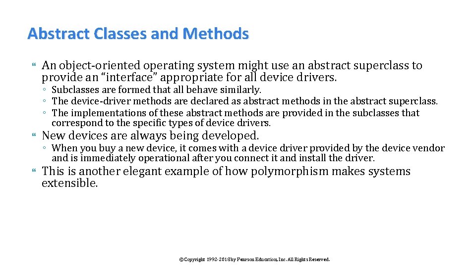 Abstract Classes and Methods An object-oriented operating system might use an abstract superclass to