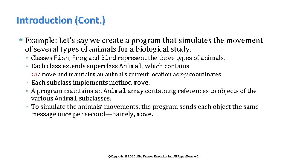 Introduction (Cont. ) Example: Let’s say we create a program that simulates the movement