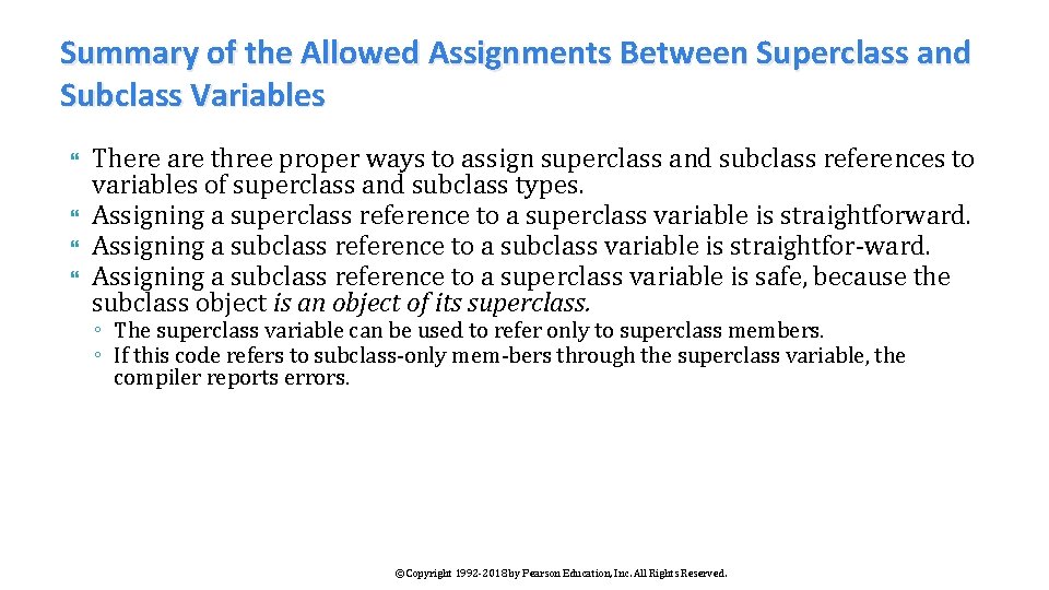 Summary of the Allowed Assignments Between Superclass and Subclass Variables There are three proper